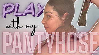 Play with My Pantyhose