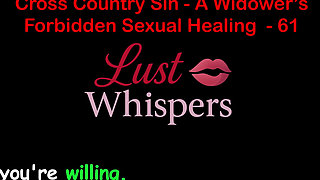 Cross Country Sin a Widower’s Illicit Sexual Healing Part 61 - English Audio Sex Story