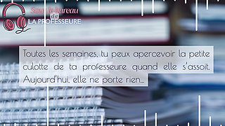 The teacher fingers herself under her desk - French audio JOI sexy teacher
