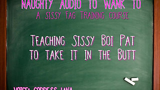 Teaching Sissy Boi Pat to Take It in the Butt