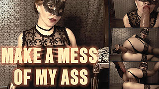 Make a Mess of My Ass