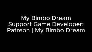 My Bimbo Dream (part 25) - by My Bimbo Dream