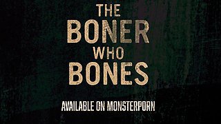 Monster Porn - The Boner Who Bones Trailer